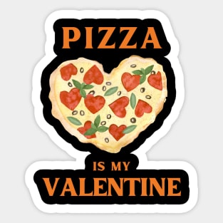 Pizza is my valentine Sticker